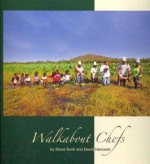 Walkabout Chefs: A Fresh Look at Aboriginal Bush Food - Steve Sunk, David Hancock