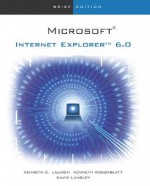 Microsoft Internet Explorer 6.0 - Kenneth C. Laudon, Kenneth Rosenblatt, David Langley