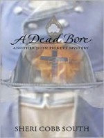 A Dead Bore: Another John Pickett Mystery - Sheri Cobb South