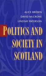 Politics and Society in Scotland - Alice Brown