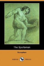 The Sportsman - Xenophon, Henry Graham Dakyns