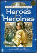 Heroes and Heroines(oop) - Robert Ingpen, Molly Perham