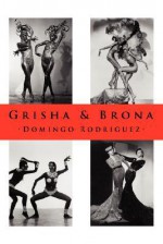 Grisha & Brona - Domingo Rodriguez, Kyle Torke, M. Stefan Strozier