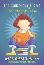 The Canterbury Tales: The Little Sister's Tale - Margaret Ryan, Adrian Reynolds