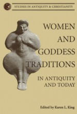 Women and Goddess Traditions - Karen L. King