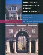 Building America's First University: An Historical and Architectural Guide to the University of Pennsylvania - George E. Thomas, David B. Brownlee