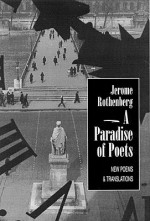 A Paradise of Poets: New Poems & Translations - Jerome Rothenberg