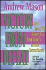 Victory from Defeat - Andrew Mason