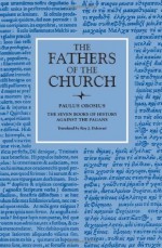 The Fathers of the Church: The Seven Books of History Against the Pagans (Fathers of the Church) - Paulus Orosius