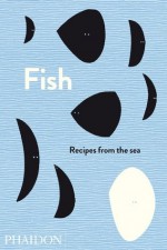 Fish: Recipes from the Sea (The Silver Spoon) - Phaidon Press, Carol-Jane Jackson