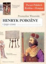 Henryk Pobożny i jego czasy - Przemysław Wiszewski