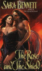 The Rose and the Shield - Sara Bennett