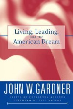 Living, Leading, and the American Dream - Francesca Gardner