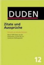 Der Duden in 12 Bänden, Band 12: Zitate und Aussprüche - Dudenredaktion, Werner Scholze-Stubenrecht