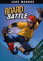 Board Battle (Jake Maddox) - Jake Maddox, Aburtov