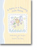 A Baby Is a Blessing from Above: Reflections and Prayers for Parents and Baby - Janice Jacobson, Linda Alderink, Kris Nelson