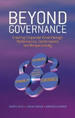 Beyond Governance: Creating Corporate Value Through Performance, Conformance and Responsibility - Martin Fahy, Jeremy Roche