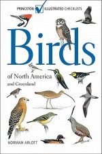 Birds of North America and Greenland: (Princeton Illustrated Checklists) - Norman Arlott