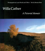 Willa Cather: A Pictorial Memoir - Lucia Woods, Bernice Slote