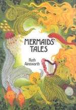 Mermaids' Tales - Ruth Ainsworth