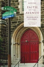 Faith on the Avenue: Religion on a City Street - Katie Day