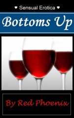 Bottoms Up - Red Phoenix