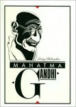 Mahatma Gandhi - Mahatma Gandhi, Ann A. Redpath, Etienne Delessert