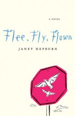 Flee, Fly, Flown - Janet Hepburn