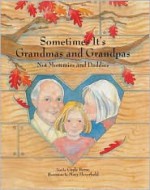 Sometimes It's Grandmas and Grandpas, Not Mommies and Daddies - Gayle Byrne, Mary Haverfield