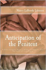 Anticipation of the Penitent - Nancy LaRonda Johnson