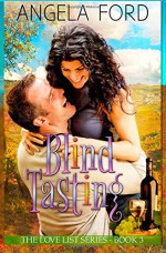 Blind Tasting (The Love List) (Volume 3) - Angela Ford