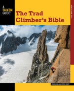 The Trad Climber's Bible - John Long1, Peter Croft