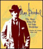 Max Bradel: The Man Who Put Art Into Medicine - Ranice W. Crosby, John Cody