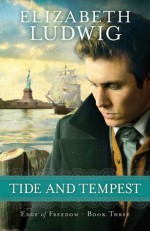 Tide and Tempest (Edge of Freedom Book #3) - Elizabeth Ludwig