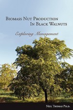 Biomass Nut Production in Black Walnut - Neil Thomas