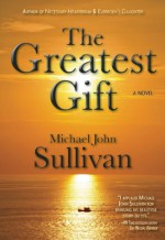 The Greatest Gift - Michael John Sullivan