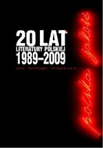 Dwadzieścia lat literatury polskiej 1989-2009. Idee, ideologie, metodologie - Inga Iwasiów, Arleta Galant