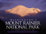 Washington's Mount Rainier National Park: A Centennial Celebration - Tim McNulty, Pat O'Hara