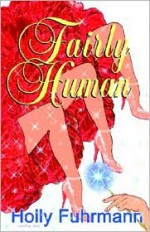Fairly Human - Holly Fuhrmann