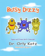 Busy Dizzy (Inspirational bedtime story for kids ages 4-8) - Orly Katz