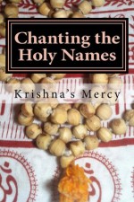 Chanting the Holy Names - Krishna's Mercy