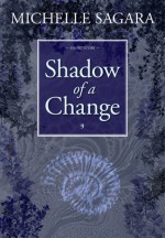 Shadow of a Change - Michelle Sagara