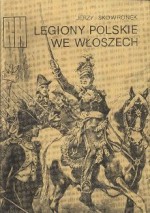 Legiony Polskie we Włoszech - Jerzy Skowronek