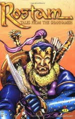 Rostam, Tales from the Shahnameh (Persian book of Kings) - Bruce Bahmani, Robert Napton, Karl Altstaetter