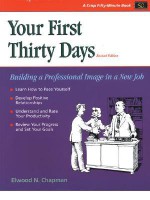 Crisp: Your First Thirty Days, Revised Edition: Building a Professional Image in a New Job (Fifty-Minute Series.) - Elwood Chapman, Martha Chapman