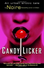 Candy Licker: An Urban Erotic Tale - Noire