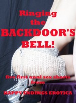 Ringing the Backdoor's Bell: Five First Anal Sex Shorts - Susan Fletcher, Sally Whitley, Hope Parsons, Lisa Vickers, Kandace Tunn