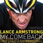 My Comeback: Up Close and Personal - Lance Armstrong, Elizabeth Kreutz