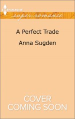 A Perfect Trade - Anna Sugden