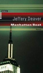 Manhattan Beat - Jeffery Deaver, William Jefferies, Gerold Hens